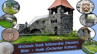 Ulrichstein Stadt Schlossruine Hessen BilderMusik „Suite B“ M Apitz Orchester Köthen [upl. by Ynnor]