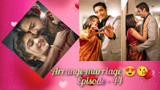 Caring life partner when wife on periods 💋🥰😍😘 Arrange marriage 😍😘  Episode 44😍 [upl. by Alcock]