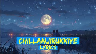 Chillanjirukkiye Song Lyrics  Lubber Pandhu  Feel Good Vibes lyrics tamil 2024 tamillovesong [upl. by Netsuj752]