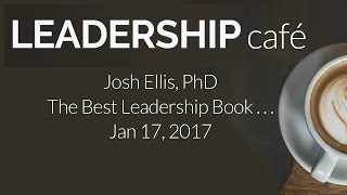 LEADERSHIP CAFE The Best Leadership Book Youve Probably Never Read 01172017 [upl. by Moll]