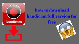 how to download bandicam full version for free [upl. by Odlaner75]