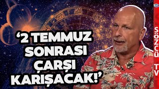 2 Temmuz Sonrası Çarşı Pazar Karışacak Astrolog Öner Döşerden Çok Konuşulacak Öngörü [upl. by Enirrok362]