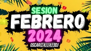 Sesion FEBRERO 2024 MIX Reggaeton Comercial Trap Flamenco Dembow Oscar Herrera DJ [upl. by China]