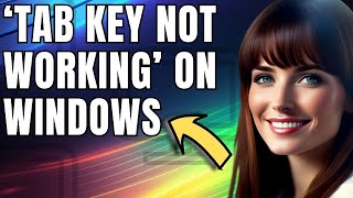 How to Fix ‘Tab Key not Working’ on Windows [upl. by Oicnevuj]