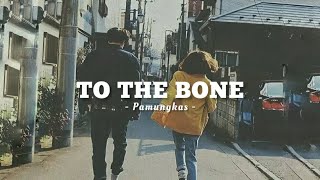 Pamungkas  To The Bone Slowed with Lyrics [upl. by Fafa]