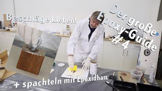 EpoxyGuide 4 spachteln und kleben von Beschlägen [upl. by Aicenet]