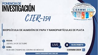 CIER154 BIOPELÍCULA DE ALMIDÓN DE PAPA Y NANOPARTÍCULAS DE PLATA [upl. by Aicad]