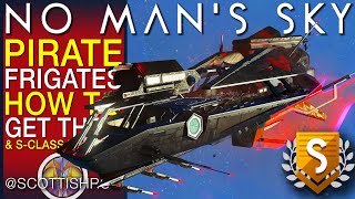 Get The Pirate Frigates  SClass Raiding Specialist  No Mans Sky Update  NMS Scottish Rod [upl. by Warder]