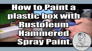 How to Paint a plastic box with Rustoleum Hammered Spray Paint [upl. by Yellehs815]