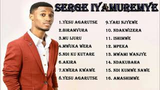 Serge Iyamuremye Best Songs 2021  Serge Iyamuremye Greatest Full Album 2021 [upl. by Damian]