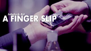 ► Johnlock AU  A Finger Slip [upl. by Hanway]