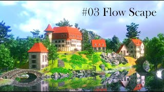 03 FlowScape アップデート内容紹介と全カット箱庭制作 [upl. by Wiburg]