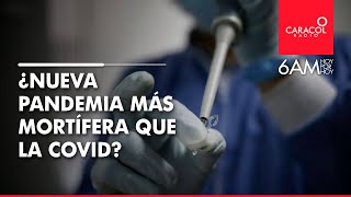 ¿Se acerca una nueva pandemia más potente que la COVID19  Caracol Radio [upl. by Avan]