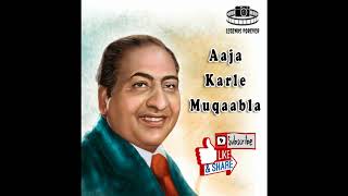 Aaja Karle Muqaabla Mohammad Rafi  Best Of Mohammad Rafi Hit Songs [upl. by Pudens637]