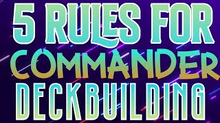 5 Rules For Commander Deckbuilding [upl. by Akessej]