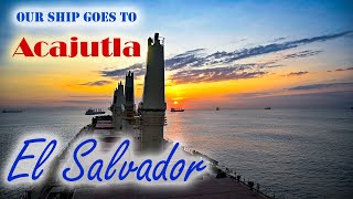 Our Ship Goes to Acajutla El Salvador  Chief MAKOi Seaman Vlog [upl. by Aiciles]