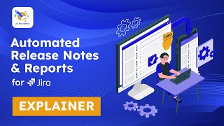 Automated Release Notes amp Reports App for Jira Explainer Video [upl. by Sherill]