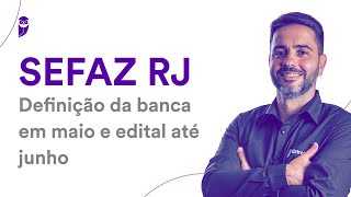 Concurso SEFAZ RJ Definição da banca em maio e edital até junho [upl. by Nue120]