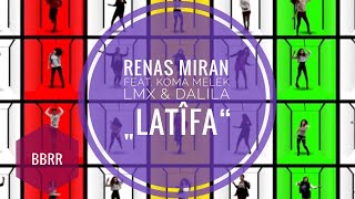 Renas Miran  Latifa Ft Melek LMXX amp Dalila [upl. by Issej684]