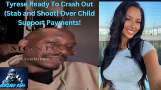 Tyrese Ready To Crash Out Stab and Shoot Over Child Support Payments [upl. by Mmada]