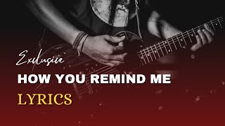 How You Remind Me  Nickelback Lyrics [upl. by Adirf]