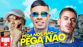 Pega Nóis Não Pega Não  MC Tuto MC Cebezinho e MC Kako Áudio Oficial DJ Oreia [upl. by Artemus]