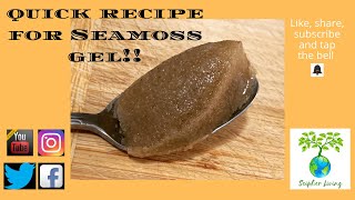 Quick Recipe for Sea Moss Gel Cut amp Sifted  Dr Sebi Recommended [upl. by Anehsuc]