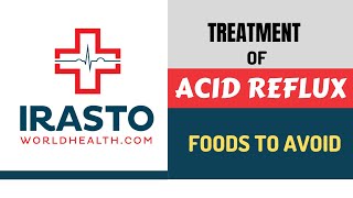 Treatment of Acid Reflux  Foods to avoid in GERD [upl. by Hewet]