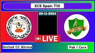 Pak I Care vs United CC Girona Match 13 ECS Spain T10 Live Cricket Score [upl. by Verlee]