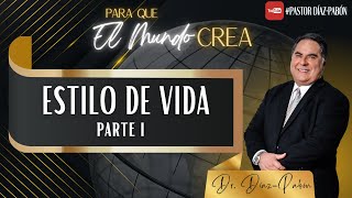 Para Que El Mundo Crea Estilo de Vida Parte 1 [upl. by Atimad21]