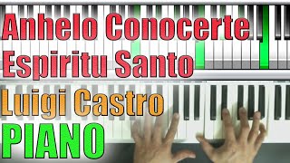 ANHELO CONOCERTE ESPIRITU SANTO LUIGI CASTRO PIANO TUTORIAL [upl. by Sands]