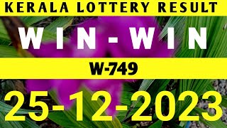 25DECEMBER2023 WIN WIN W749 KERALA LOTTERY RESULT [upl. by Clayborn]