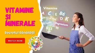 Beneficiile Cruciale ale Vitaminelor și Mineralelor pentru Sănătatea Ta [upl. by Hait]