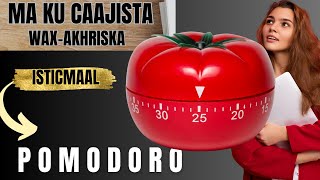 Daawada Caajiska iyo Dib u dhigashada Pomodoro technique⭐ [upl. by Carothers]