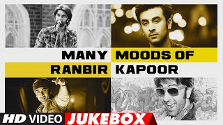 MANY MOODS OF RANBIR KAPOOR  HappyBirthdayRanbirKapoor  Video Jukebox  Latest Hindi Songs [upl. by Okomom549]