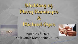 03232024 Oak Grove Mennonite Church Live Stream  Wedding of Mary Ramseyer amp Michael Oyer [upl. by Kalmick]