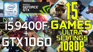 15 GAMES on Intel i5 9400f  GTX 1060 6gb Ultra Settings 1080p Benchmark Test [upl. by Dolorita]