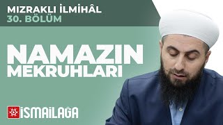 Mızraklı İlmihal 30 Namazın Mekruhları  Ahmed Polat Hoca Efendi [upl. by Cud751]