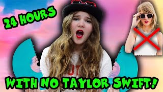 24 Hours With NO TAYLOR SWIFT [upl. by Diantha]