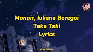 Monoir Iuliana Beregoi  Taka Taki VersuriLyrics Video [upl. by Lovell]