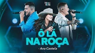 Felipe e Murillo ft Ana Castela  Ô Lá Na Roça Oficial [upl. by Martynne]