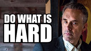 DO WHAT IS HARD  Jordan Peterson Best Motivational Speech [upl. by Aikenahs]