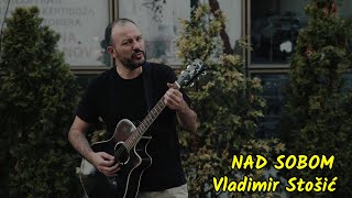 Vladimir Stošić  Nad sobom ZVANIČNI VIDEO [upl. by Mascia]