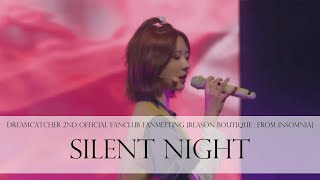 Dreamcatcher 2nd Official Fanclub Fanmeeting REASON Boutique  from InSomnia  Silent Night [upl. by Annayt]