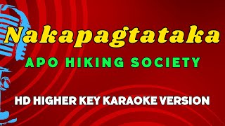 Nakapagtataka  APO Hiking Society HD HIGHER KEY Karaoke Version [upl. by Akemaj]