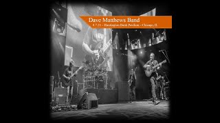 Dave Matthews Band  August 7 2021  Huntington Bank Pavilion  Chicago IL [upl. by Imhsar]