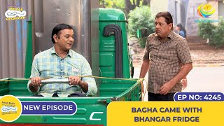 NEW Ep 4245 Bagha Came With Bhangar Fridge  Taarak Mehta Ka Ooltah Chashmah [upl. by Ellene168]