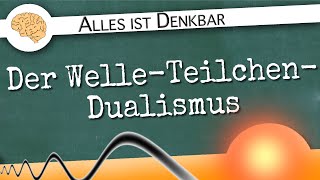 Der WelleTeilchenDualismus [upl. by Niwdla]