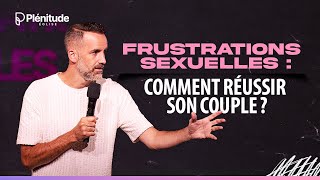 Frustrations sexuelles  Comment réussir son couple  JeremySourdril [upl. by Ambrose718]