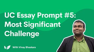 UC Essay Prompt 5 Most Significant Challenge [upl. by Gower746]